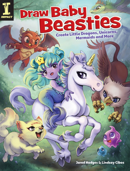 Paperback Draw Baby Beasties: Create Little Dragons, Unicorns, Mermaids and More Book
