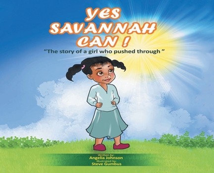 Yes Savannah Can: "the Story of a Girl Who Pushed Through"