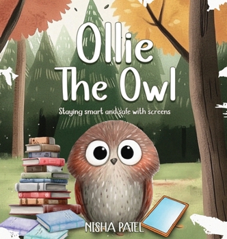 Hardcover Ollie The Owl: Staying Smart And Safe With Screens Book