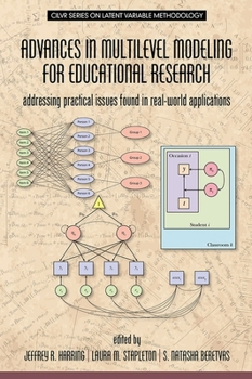 Paperback Advances in Multilevel Modeling for Educational Research: Addressing Practical Issues Found in Real-World Applications Book