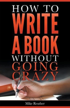 Paperback How to Write a Book Without Going Crazy Book