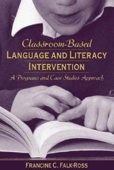 Paperback Classroom-Based Language and Literacy Intervention: A Programs and Case Studies Approach Book