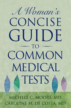 Paperback A Woman's Concise Guide to Common Medical Tests Book