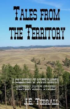 Paperback Tales From The Territory: A collection of South Dakota Western Short Stories Book