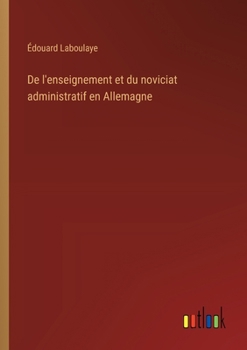 Paperback De l'enseignement et du noviciat administratif en Allemagne [French] Book