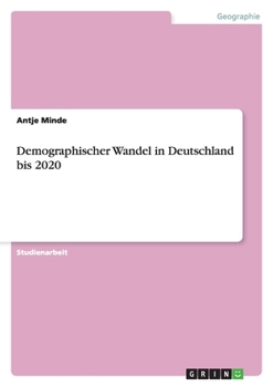 Paperback Demographischer Wandel in Deutschland bis 2020 [German] Book