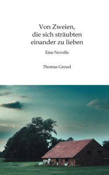 Paperback Von Zweien, die sich sträubten einander zu lieben: Eine Novelle [German] Book