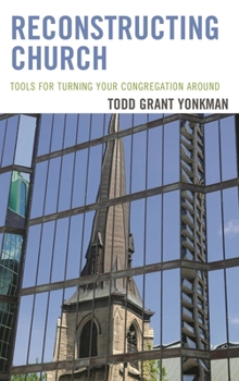 Paperback Reconstructing Church: Tools for Turning Your Congregation Around Book