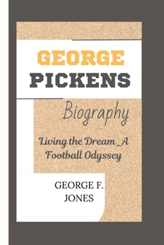 Paperback George Pickens Biography: Living the Dream-A Football Odyssey Book