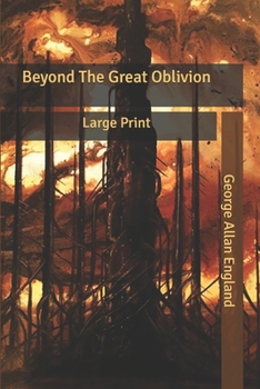 Beyond The Great Oblivion: Large Print