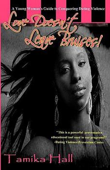 Paperback Love Doesn't Leave Bruises!: A Young Woman's Guide to Conquering Dating Violence Book