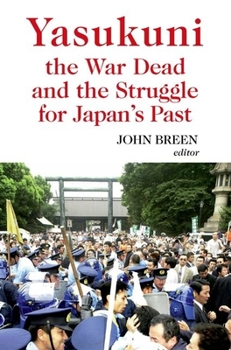Hardcover Yasukuni the War Dead and the Struggle for Japan's Past Book