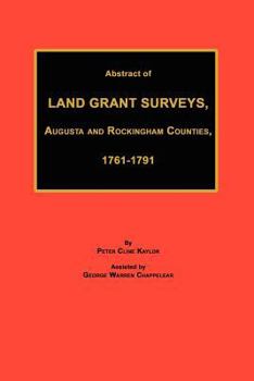 Paperback Abstract of Land Grant Surveys, Augusta & Rockingham Counties, 1761-1791 Book