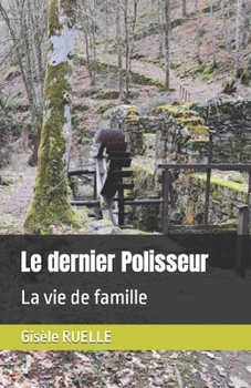 Le dernier Polisseur: La vie de famille (French Edition)