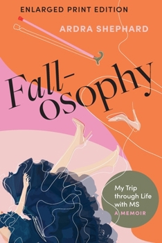 Paperback Fallosophy (Enlarged Print Edition): My Trip through Life with MS [Large Print] Book
