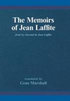 Hardcover The Memoirs of Jean Laffite: From Le Journal de Jean Laffite Book