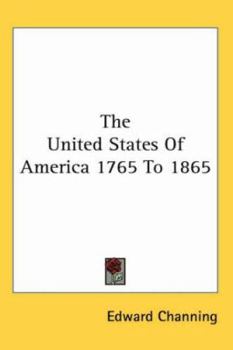 Paperback The United States Of America 1765 To 1865 Book