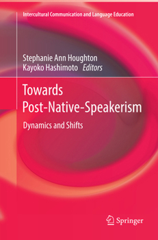 Towards Post-Native-Speakerism: Dynamics and Shifts - Book  of the Intercultural Communication and Language Education