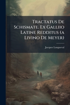 Paperback Tractatus De Schismate. Ex Galliio Latine Redditus (a Livino De Meyer) [Latin] Book