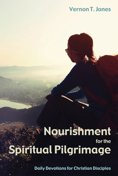 Paperback Nourishment for the Spiritual Pilgrimage: Daily Devotions for Christian Disciples Book