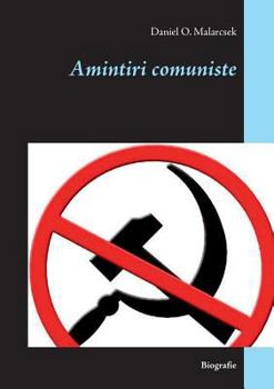Paperback Amintiri comuniste: Biografie [Romanian] Book
