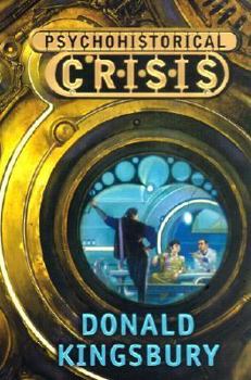 Psychohistorical Crisis - Book #17.2 of the Greater Foundation Universe