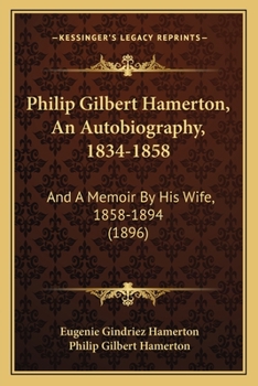 Paperback Philip Gilbert Hamerton, An Autobiography, 1834-1858: And A Memoir By His Wife, 1858-1894 (1896) Book