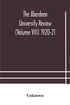 Paperback The Aberdeen university review (Volume VIII) 1920-21 Book