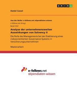 Paperback Analyse der unternehmensweiten Auswirkungen von Solvency II: Die Rolle des Managements bei der Etablierung eines risikoorientierten Governance-Systems [German] Book