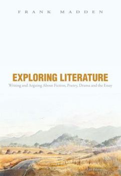 Paperback Exploring Literature Writing and Arguing about Fiction, Poetry, Drama, and the Essay with New Myliteraturelab -- Access Card Package Book