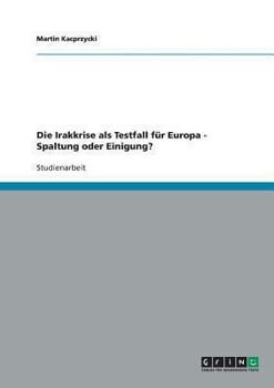 Paperback Die Irakkrise als Testfall für Europa - Spaltung oder Einigung? [German] Book