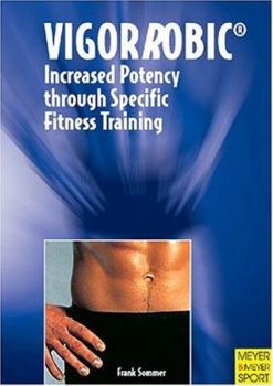 Paperback Vigorrobic: Increased Potency Through Specific Fitness Training Book