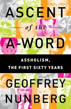 Hardcover Ascent of the A-Word: Assholism, the First Sixty Years Book
