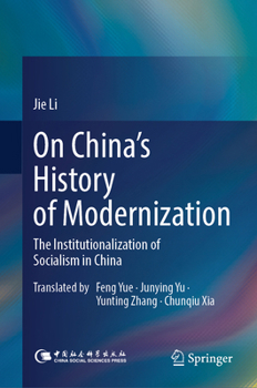 Hardcover On China's History of Modernization: The Institutionalization of Socialism in China Book