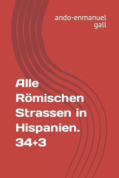 Paperback Alle Römischen Strassen in Hispanien. 34+3 [German] Book