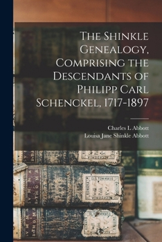 The Shinkle genealogy, comprising the descendants of Philipp Carl Schenckel, 1717-1897