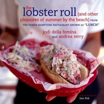 Hardcover The Lobster Roll: {And Other Pleasures of Summer by the Beach} Book