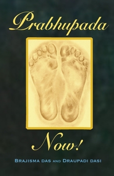 Paperback Prabhupada Now!: Connecting with Srila Prabhupada Book