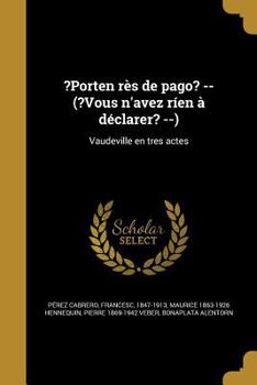 Paperback ?Porten rès de pago? -- (?Vous n'avez ríen à déclarer? --): Vaudeville en tres actes [Catalan] Book