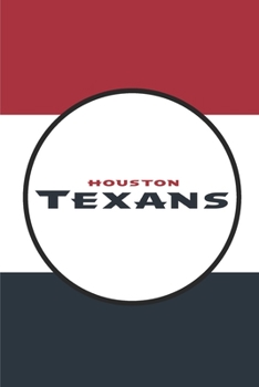 Paperback Houston Texans: Texans Journal & Notebook - NFL Fan Essential - Texans Fan Appreciation Book