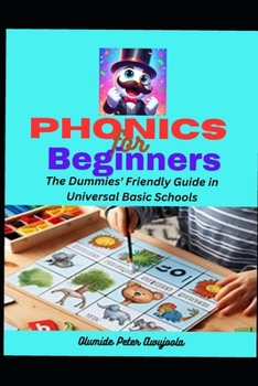 Paperback Phonics for Beginners: The Dummies' Friendly Guide for Universal Basic Schools Book