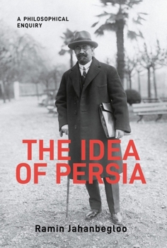 Hardcover The Idea of Persia: A Philosophical Inquiry Book