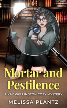 Paperback Mortar and Pestilence: A Kay Wellington Cozy Mystery Book