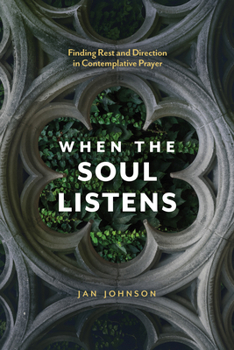 Paperback When the Soul Listens: Finding Rest and Direction in Contemplative Prayer Book
