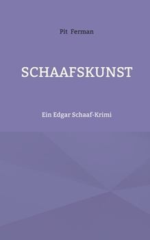 Paperback Schaafskunst: Ein Edgar Schaaf-Krimi (German Edition) [German] Book