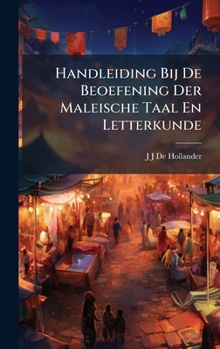 Hardcover Handleiding Bij De Beoefening Der Maleische Taal En Letterkunde [Dutch] Book