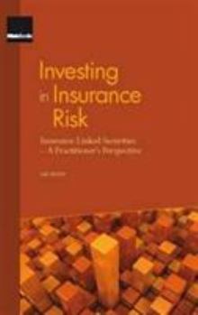 Paperback Investing in Insurance Risk: Insurance-Linked Securities - A Practitioner's Perspective Book