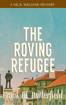 The Roving Refugee - Book #24 of the A Nick Williams Mystery