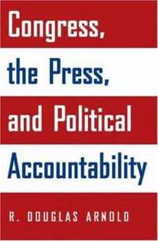 Hardcover Congress, the Press, and Political Accountability Book