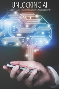 Unlocking AI: A Leader's Guide to Boosting Operational Productivity